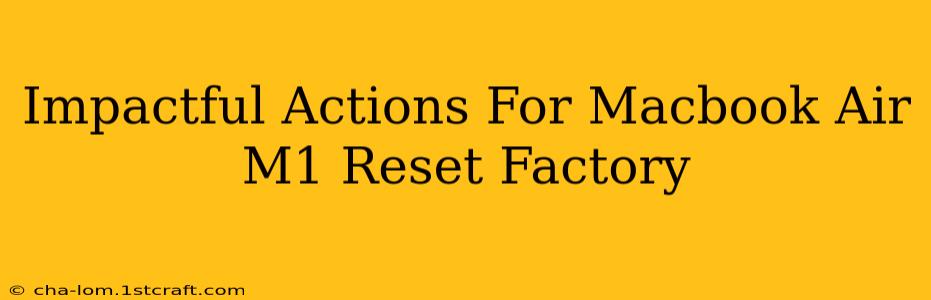 Impactful Actions For Macbook Air M1 Reset Factory