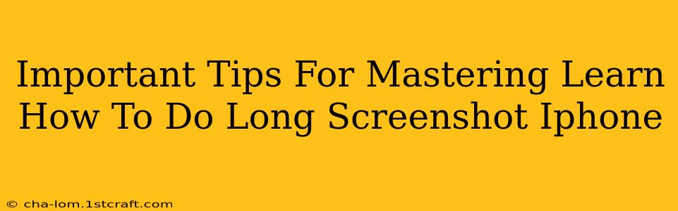 Important Tips For Mastering Learn How To Do Long Screenshot Iphone