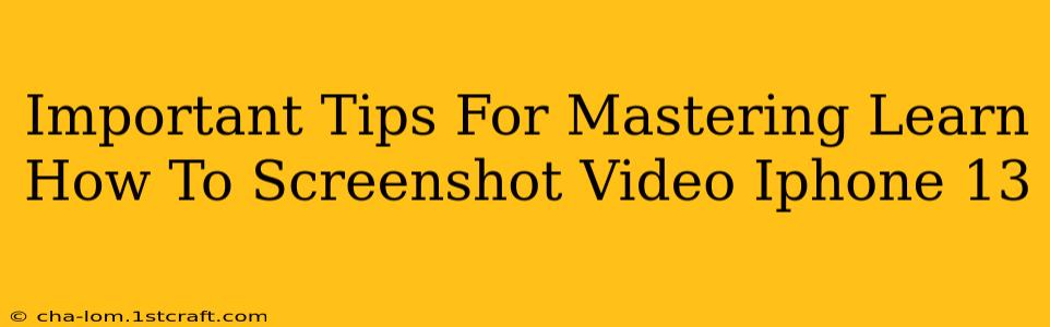 Important Tips For Mastering Learn How To Screenshot Video Iphone 13