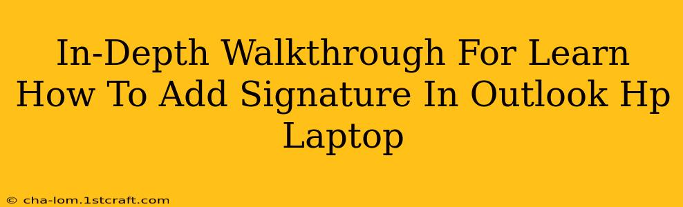 In-Depth Walkthrough For Learn How To Add Signature In Outlook Hp Laptop