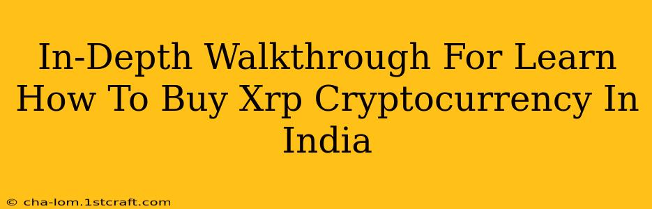 In-Depth Walkthrough For Learn How To Buy Xrp Cryptocurrency In India