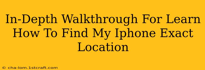 In-Depth Walkthrough For Learn How To Find My Iphone Exact Location