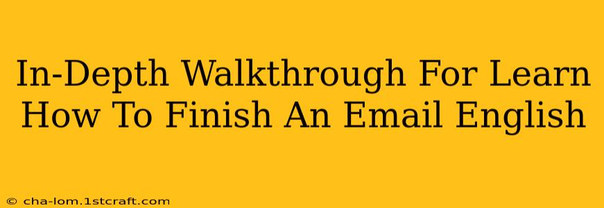 In-Depth Walkthrough For Learn How To Finish An Email English