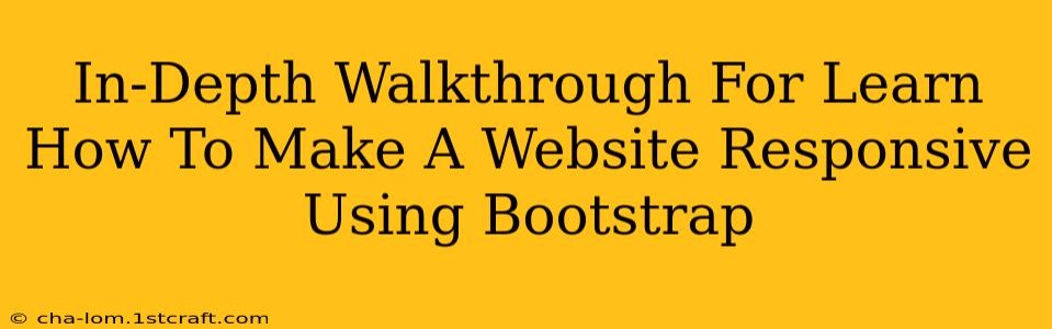 In-Depth Walkthrough For Learn How To Make A Website Responsive Using Bootstrap