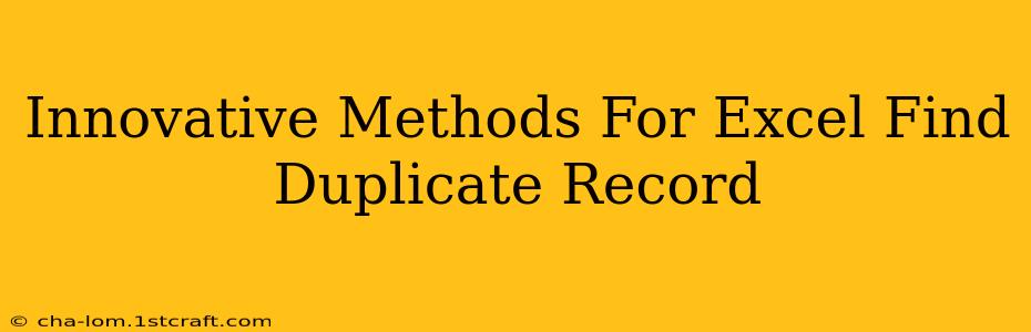 Innovative Methods For Excel Find Duplicate Record