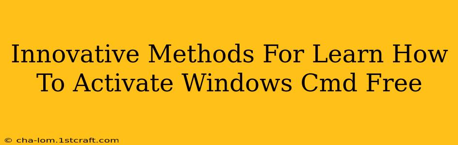 Innovative Methods For Learn How To Activate Windows Cmd Free