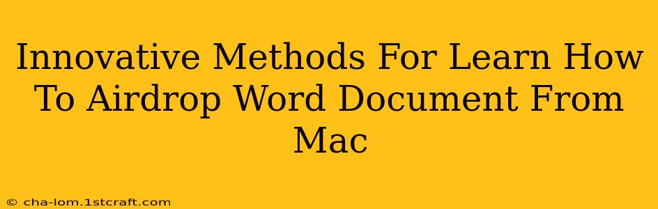 Innovative Methods For Learn How To Airdrop Word Document From Mac