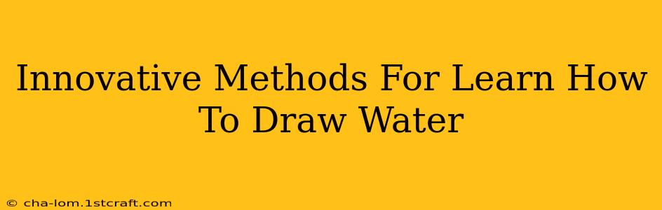 Innovative Methods For Learn How To Draw Water