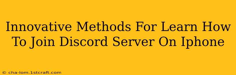 Innovative Methods For Learn How To Join Discord Server On Iphone