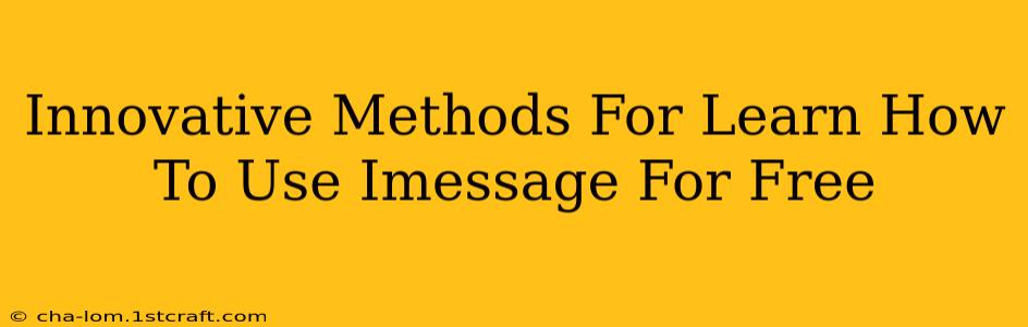 Innovative Methods For Learn How To Use Imessage For Free