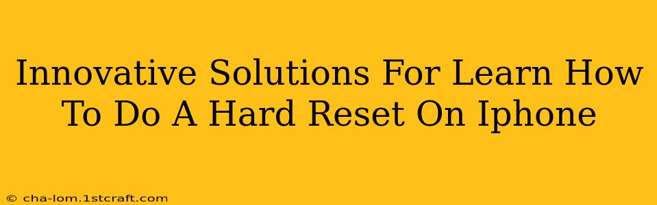 Innovative Solutions For Learn How To Do A Hard Reset On Iphone