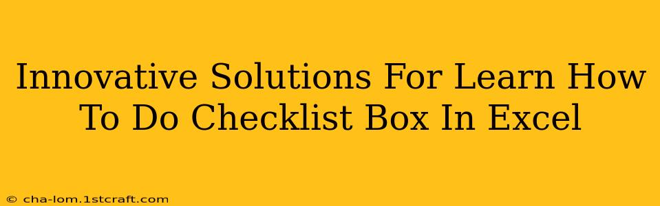 Innovative Solutions For Learn How To Do Checklist Box In Excel