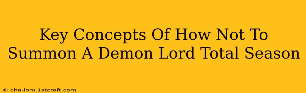 Key Concepts Of How Not To Summon A Demon Lord Total Season