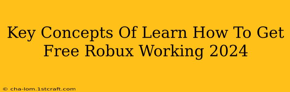 Key Concepts Of Learn How To Get Free Robux Working 2024