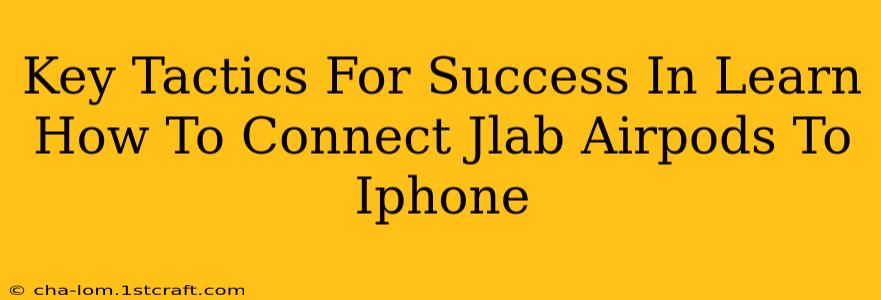 Key Tactics For Success In Learn How To Connect Jlab Airpods To Iphone