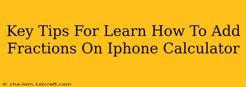 Key Tips For Learn How To Add Fractions On Iphone Calculator