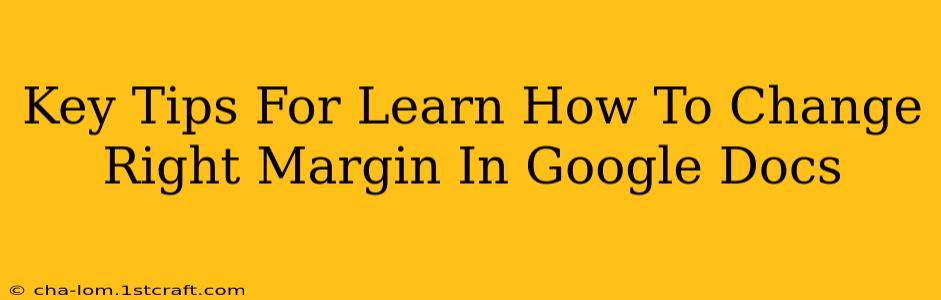 Key Tips For Learn How To Change Right Margin In Google Docs