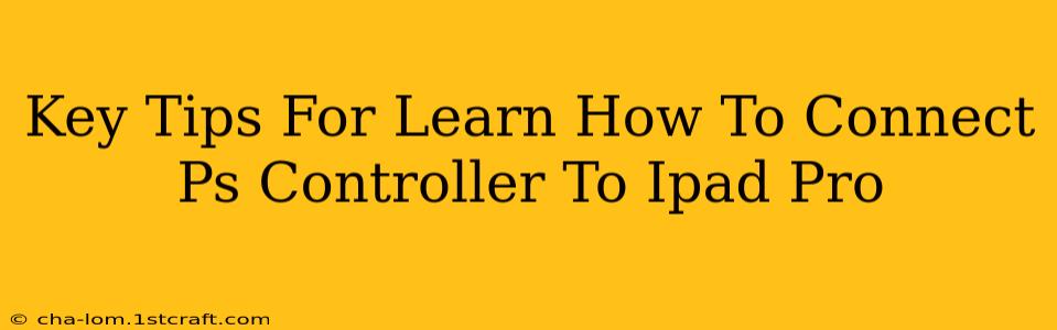 Key Tips For Learn How To Connect Ps Controller To Ipad Pro