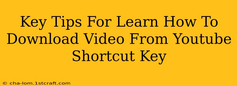 Key Tips For Learn How To Download Video From Youtube Shortcut Key