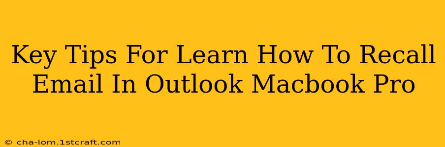 Key Tips For Learn How To Recall Email In Outlook Macbook Pro