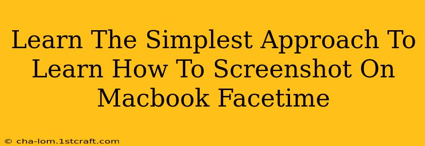 Learn The Simplest Approach To Learn How To Screenshot On Macbook Facetime