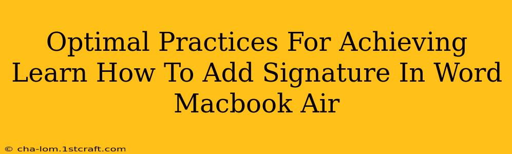 Optimal Practices For Achieving Learn How To Add Signature In Word Macbook Air