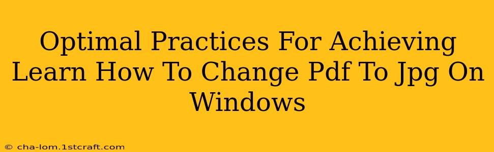 Optimal Practices For Achieving Learn How To Change Pdf To Jpg On Windows