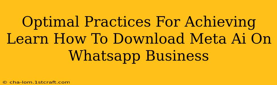 Optimal Practices For Achieving Learn How To Download Meta Ai On Whatsapp Business