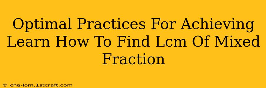 Optimal Practices For Achieving Learn How To Find Lcm Of Mixed Fraction