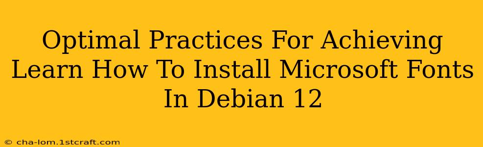 Optimal Practices For Achieving Learn How To Install Microsoft Fonts In Debian 12