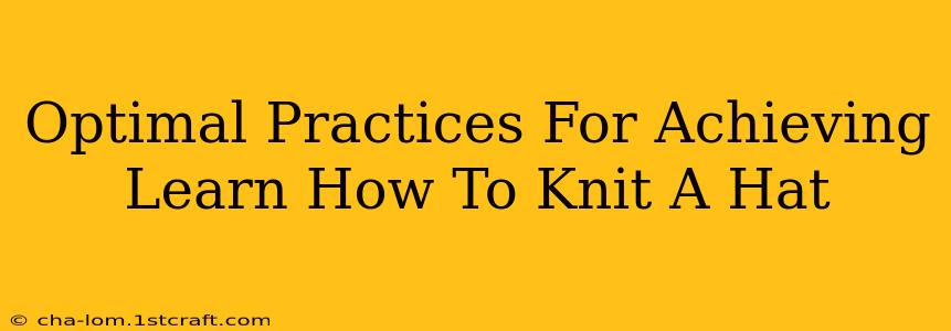 Optimal Practices For Achieving Learn How To Knit A Hat