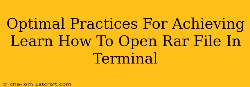 Optimal Practices For Achieving Learn How To Open Rar File In Terminal