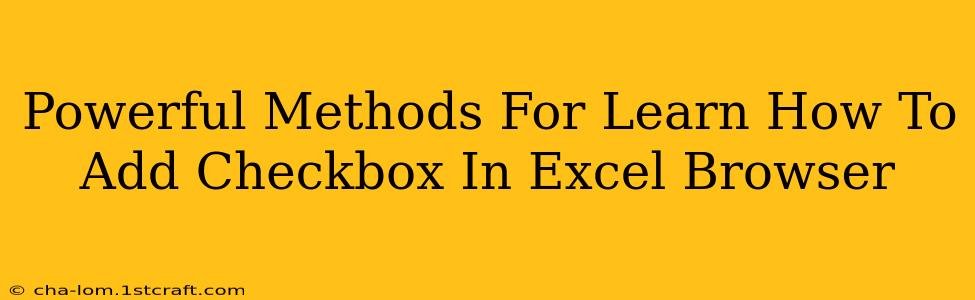 Powerful Methods For Learn How To Add Checkbox In Excel Browser