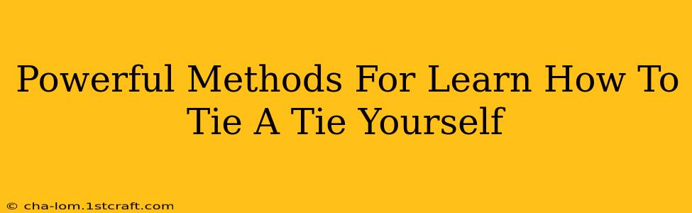 Powerful Methods For Learn How To Tie A Tie Yourself