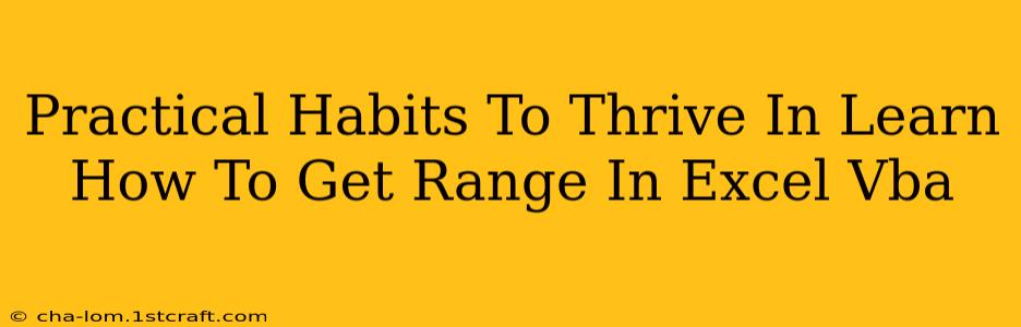 Practical Habits To Thrive In Learn How To Get Range In Excel Vba