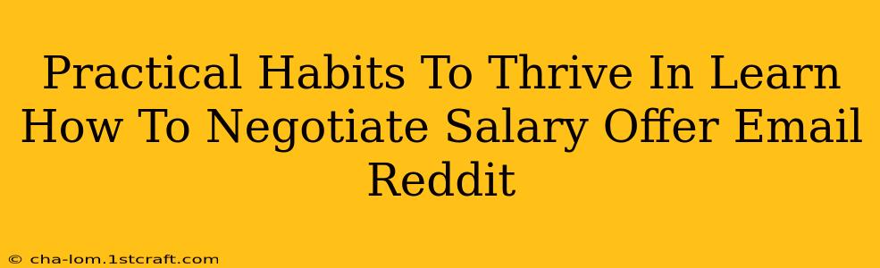 Practical Habits To Thrive In Learn How To Negotiate Salary Offer Email Reddit