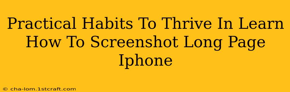 Practical Habits To Thrive In Learn How To Screenshot Long Page Iphone