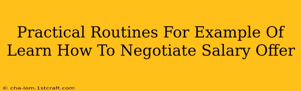 Practical Routines For Example Of Learn How To Negotiate Salary Offer