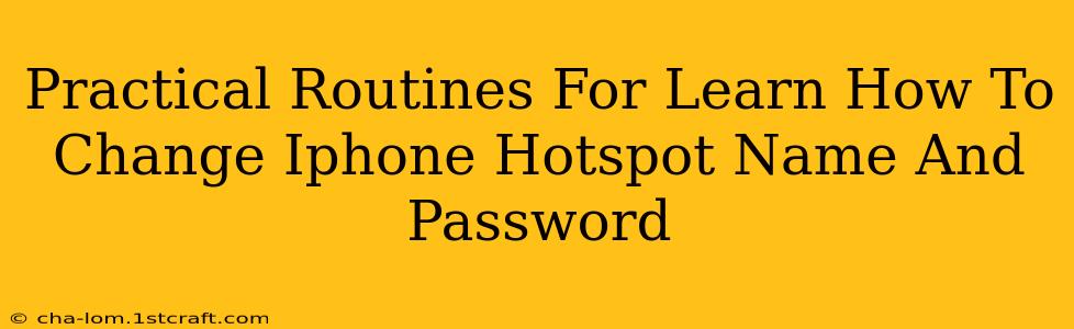 Practical Routines For Learn How To Change Iphone Hotspot Name And Password