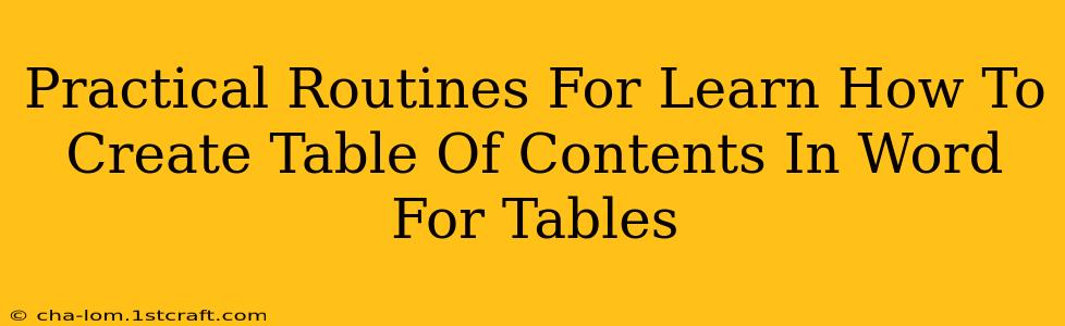 Practical Routines For Learn How To Create Table Of Contents In Word For Tables