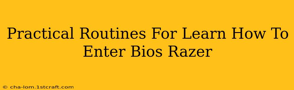 Practical Routines For Learn How To Enter Bios Razer