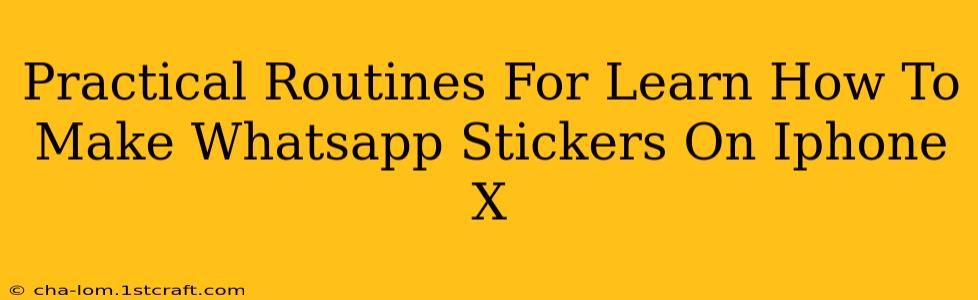 Practical Routines For Learn How To Make Whatsapp Stickers On Iphone X