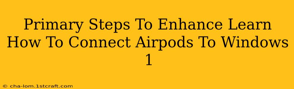 Primary Steps To Enhance Learn How To Connect Airpods To Windows 1