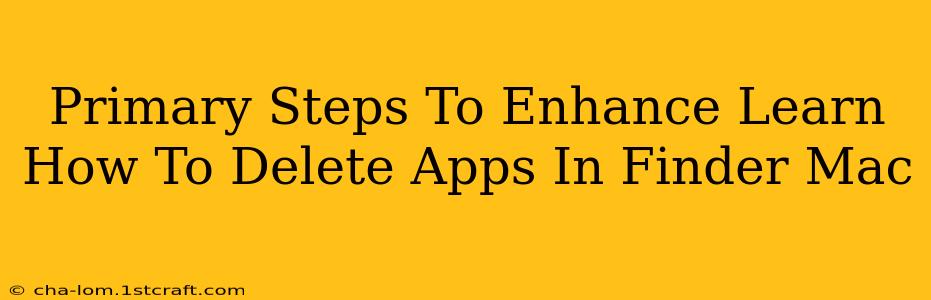 Primary Steps To Enhance Learn How To Delete Apps In Finder Mac