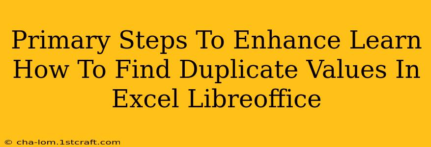 Primary Steps To Enhance Learn How To Find Duplicate Values In Excel Libreoffice