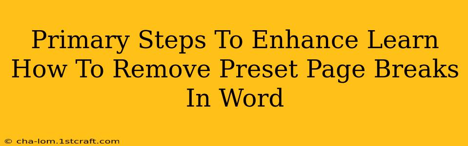 Primary Steps To Enhance Learn How To Remove Preset Page Breaks In Word