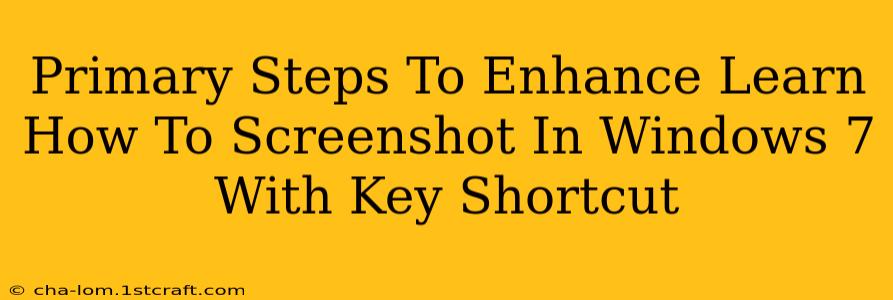 Primary Steps To Enhance Learn How To Screenshot In Windows 7 With Key Shortcut