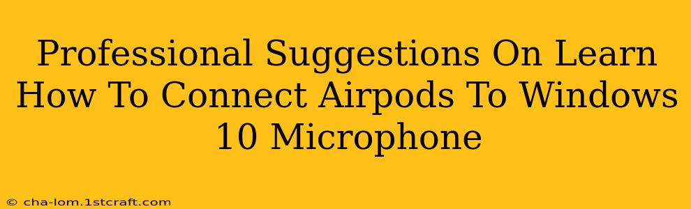 Professional Suggestions On Learn How To Connect Airpods To Windows 10 Microphone