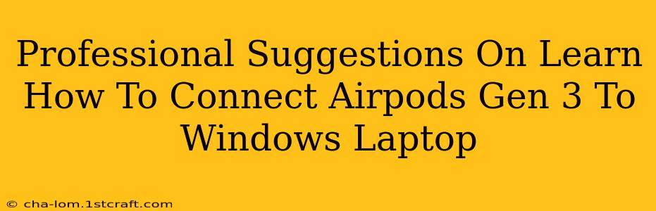 Professional Suggestions On Learn How To Connect Airpods Gen 3 To Windows Laptop