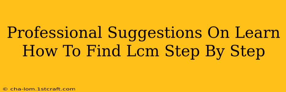 Professional Suggestions On Learn How To Find Lcm Step By Step